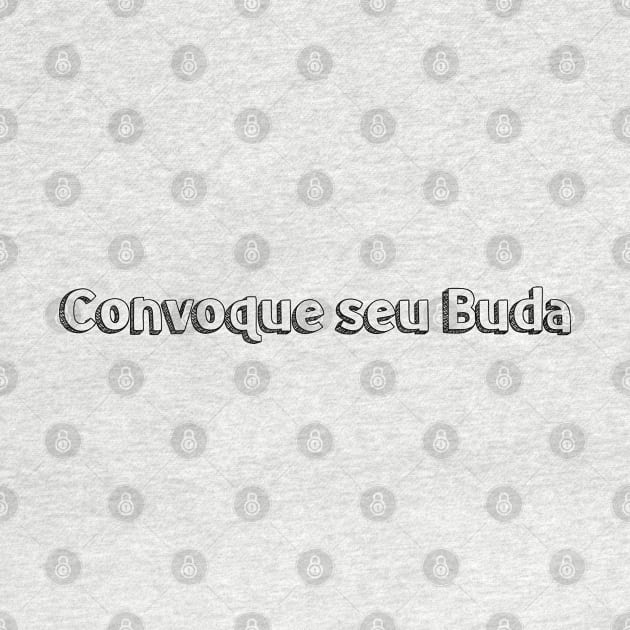 Convoque seu Buda // Typography Design by Aqumoet